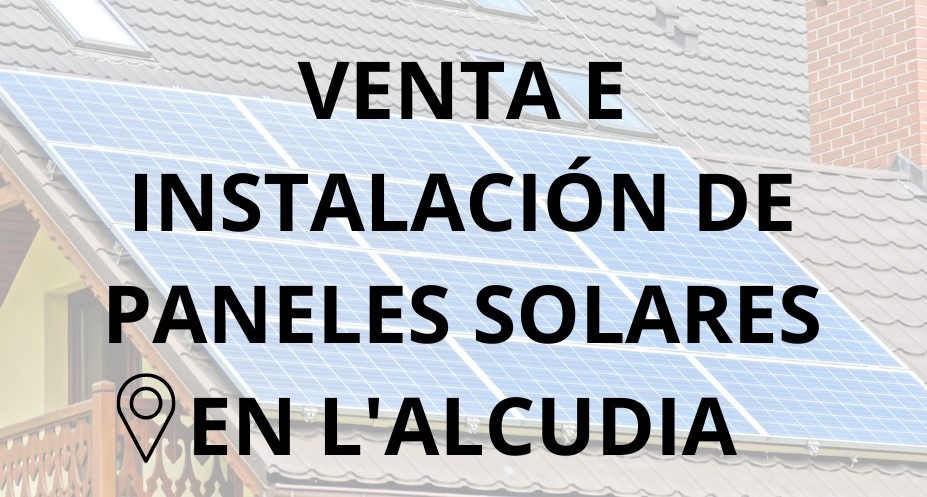 Placas - Paneles Solares en L'Alcudia - Instalación solar en L'Alcudia