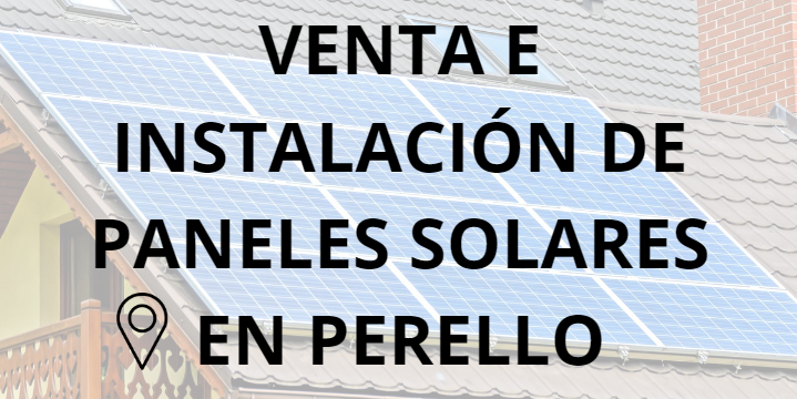 Placas - Paneles Solares en Perello - Instalación solar en Perello