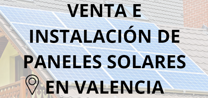 Placas - Paneles Solares en Valencia - Instalación solar en Valencia