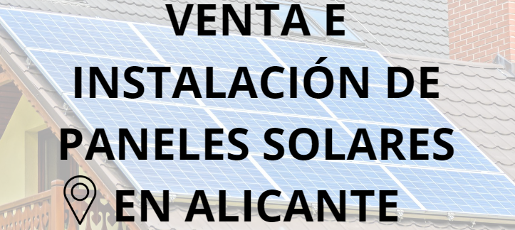 Placas - Paneles Solares en Alicante - Instalación solar en Alicante