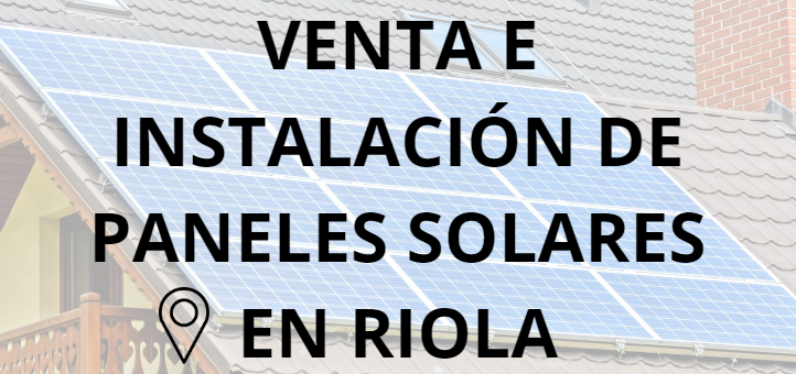 Placas - Paneles Solares en Riola - Instalación solar en Riola