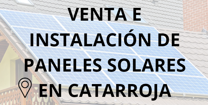 Placas - Paneles Solares en Catarroja - Instalación solar en Catarroja