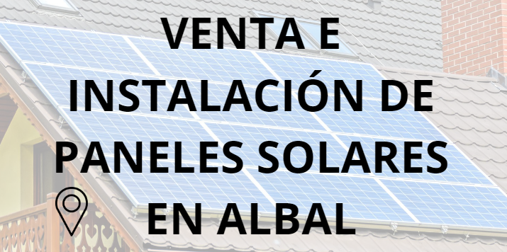 Placas - Paneles Solares en Albal - Instalación solar en Albal