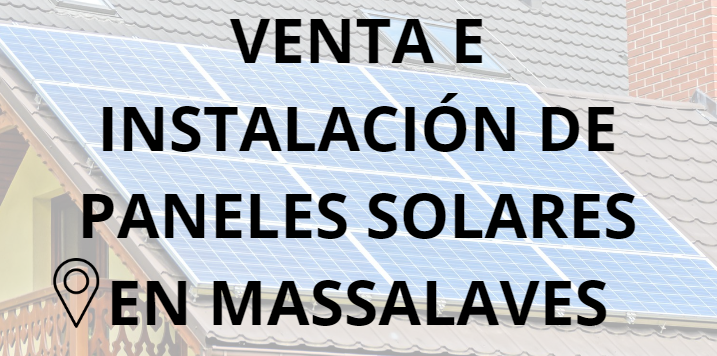 Placas - Paneles Solares en Massalaves - Instalación solar en Massalaves