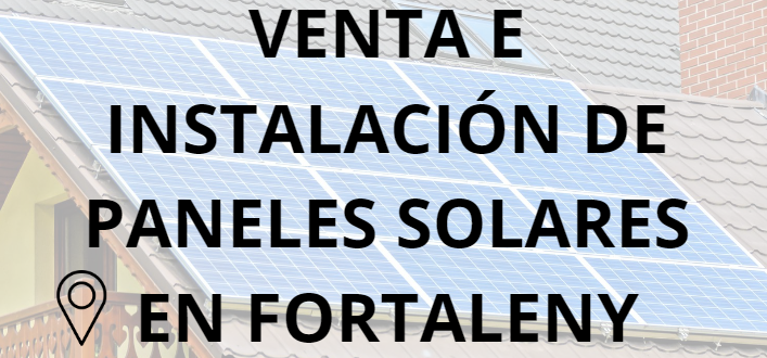 Placas - Paneles Solares en Fortaleny - Instalación solar en Fortaleny