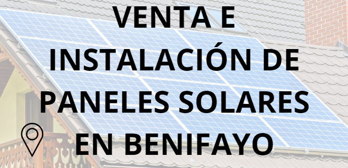Placas - Paneles Solares en Benifayo - Instalación solar en Benifayo