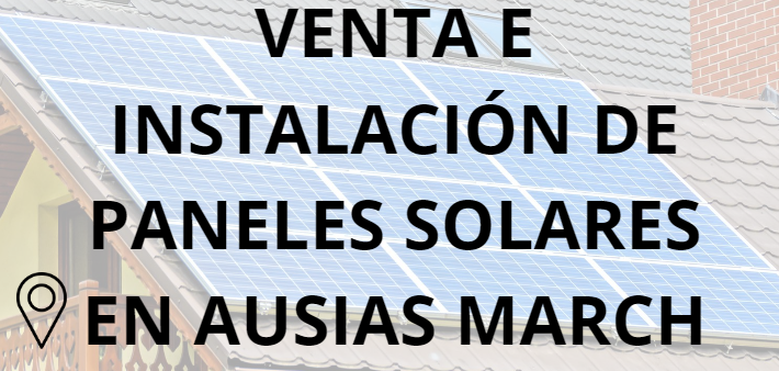 Placas - Paneles Solares en Ausias March - Instalación solar en Ausias March
